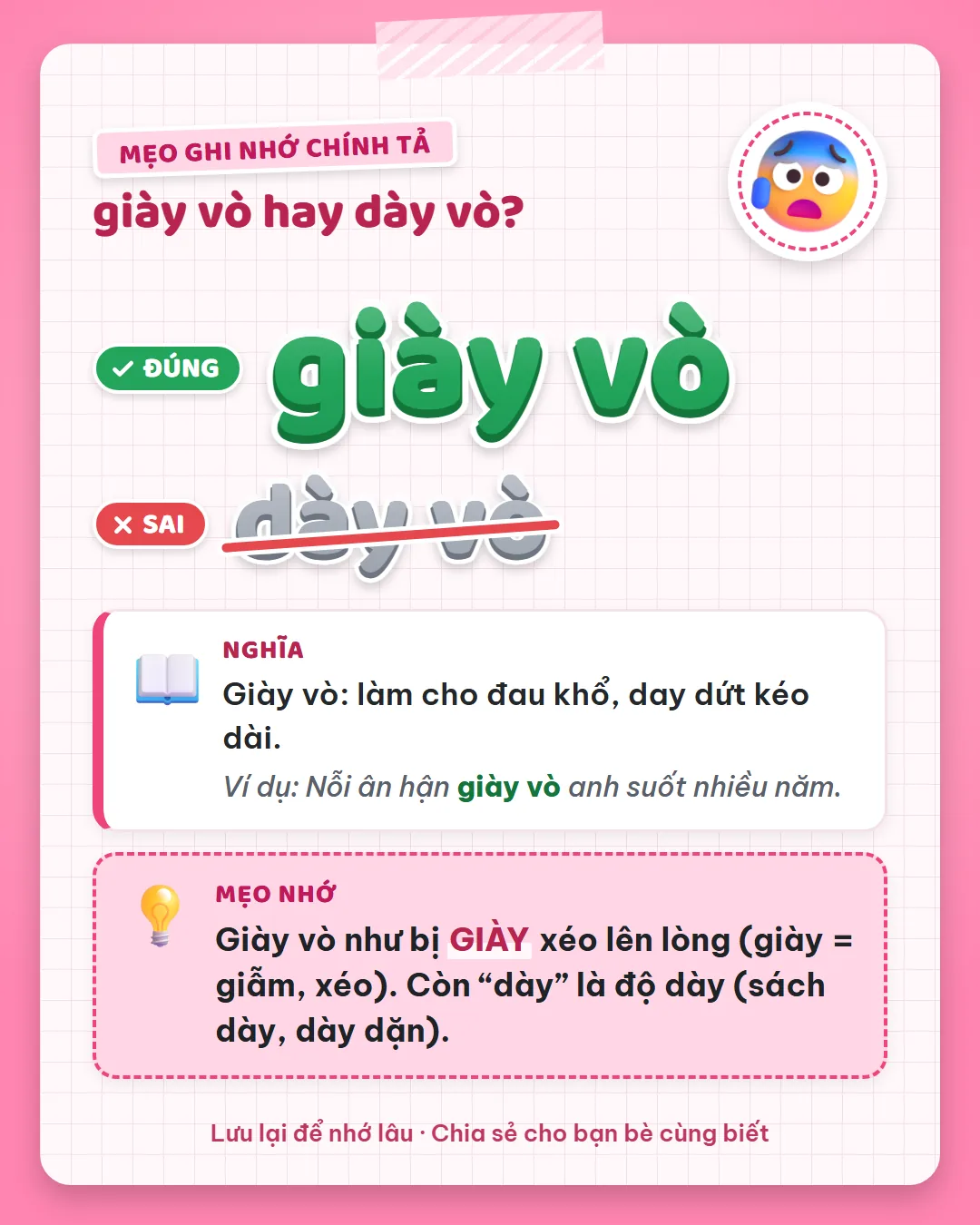 Mẹo ghi nhớ: giày vò như bị giày xéo lên lòng, giày là giẫm, xéo. Còn dày là độ dày như sách dày.