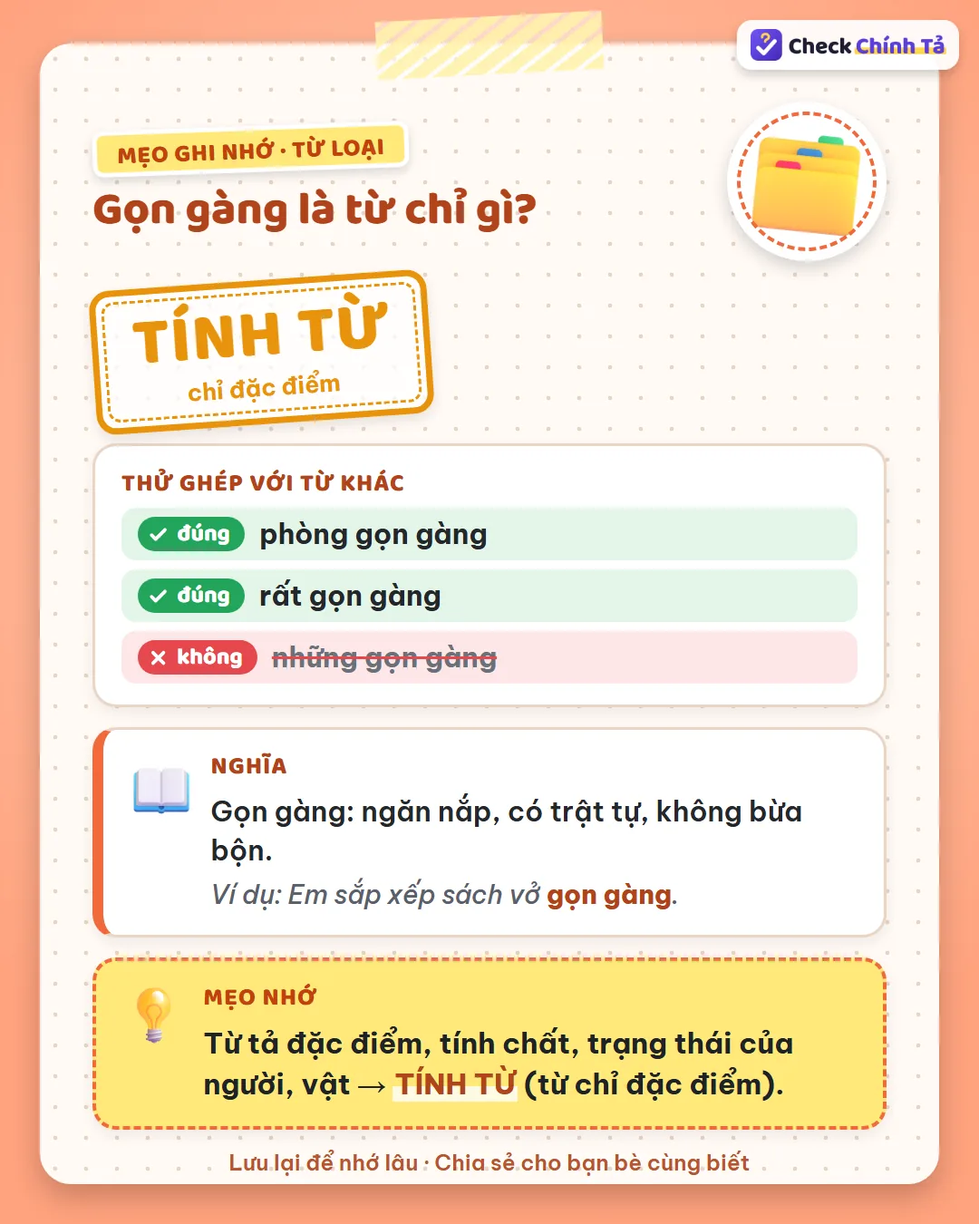 Mẹo ghi nhớ: nói được “phòng gọn gàng”, “rất gọn gàng”, không nói “những gọn gàng” nên là tính từ.