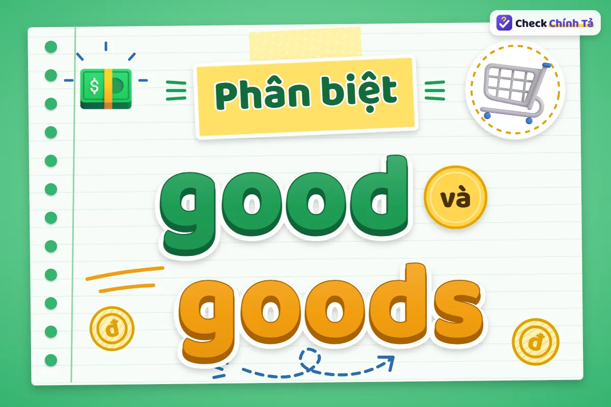 Phân biệt good và goods