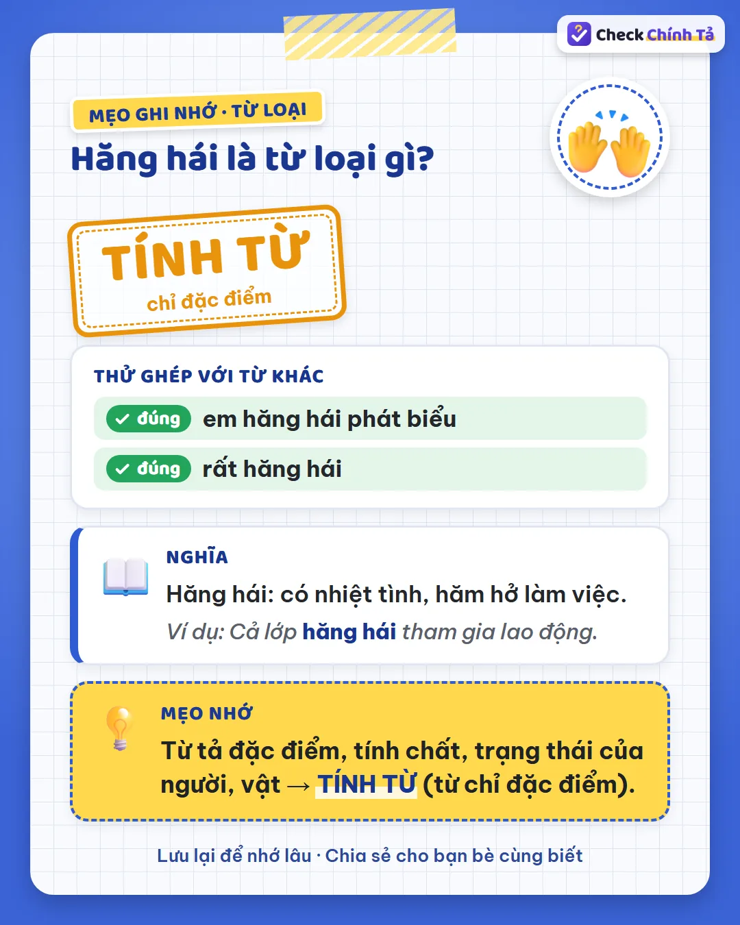 Mẹo ghi nhớ: “hăng hái phát biểu” – phát biểu thế nào? Hăng hái chỉ đặc điểm nên là tính từ.