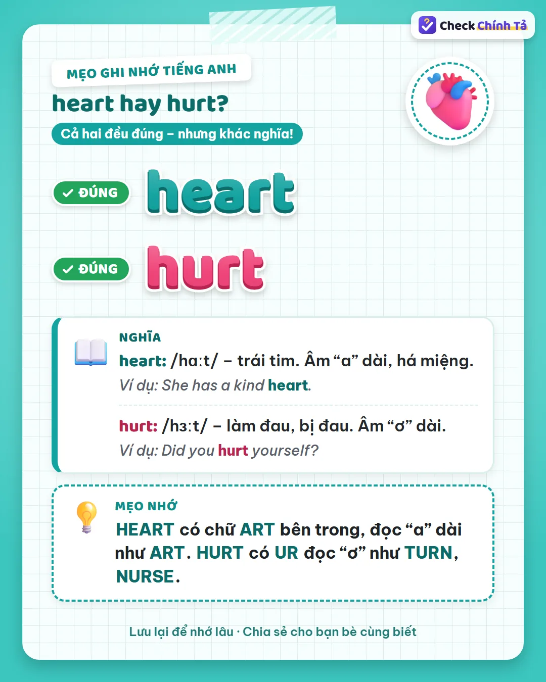 Mẹo ghi nhớ: heart có chữ ART bên trong, đọc a dài như art; hurt có UR đọc ơ như turn, nurse.