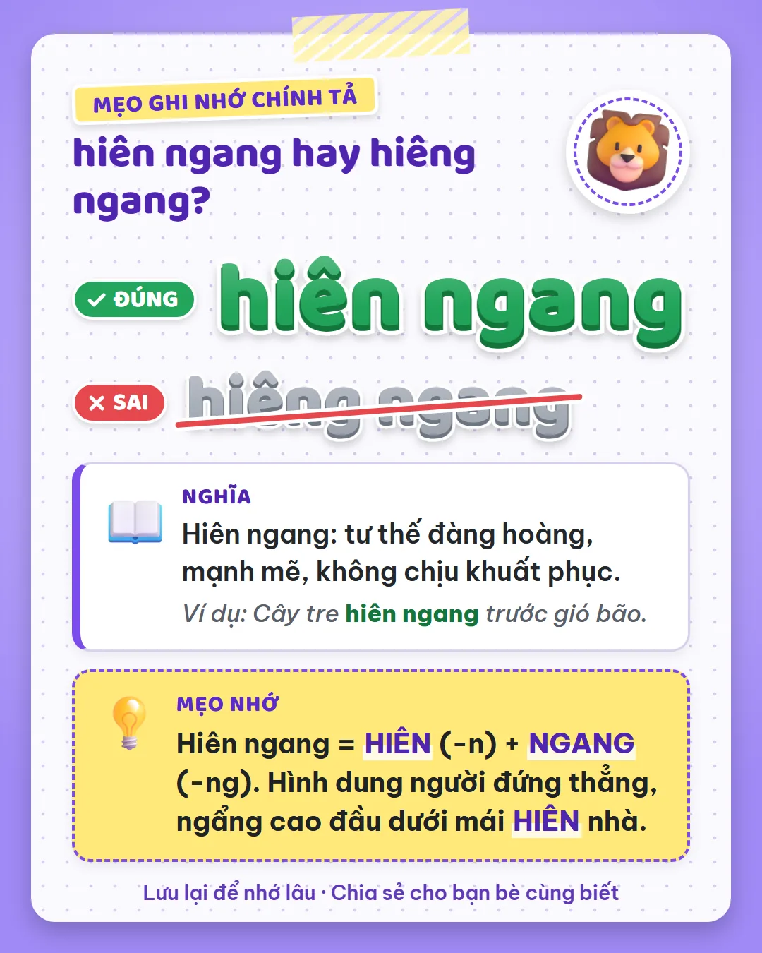 Mẹo ghi nhớ: hiên ngang là hiên có N cộng ngang có NG. Hình dung người đứng thẳng, ngẩng cao đầu dưới mái hiên.