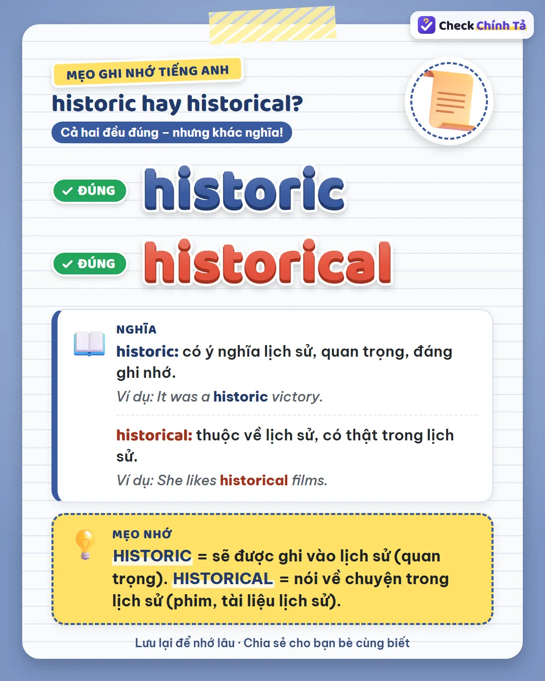 Mẹo ghi nhớ: historic là sẽ được ghi vào lịch sử; historical là nói về chuyện trong lịch sử.