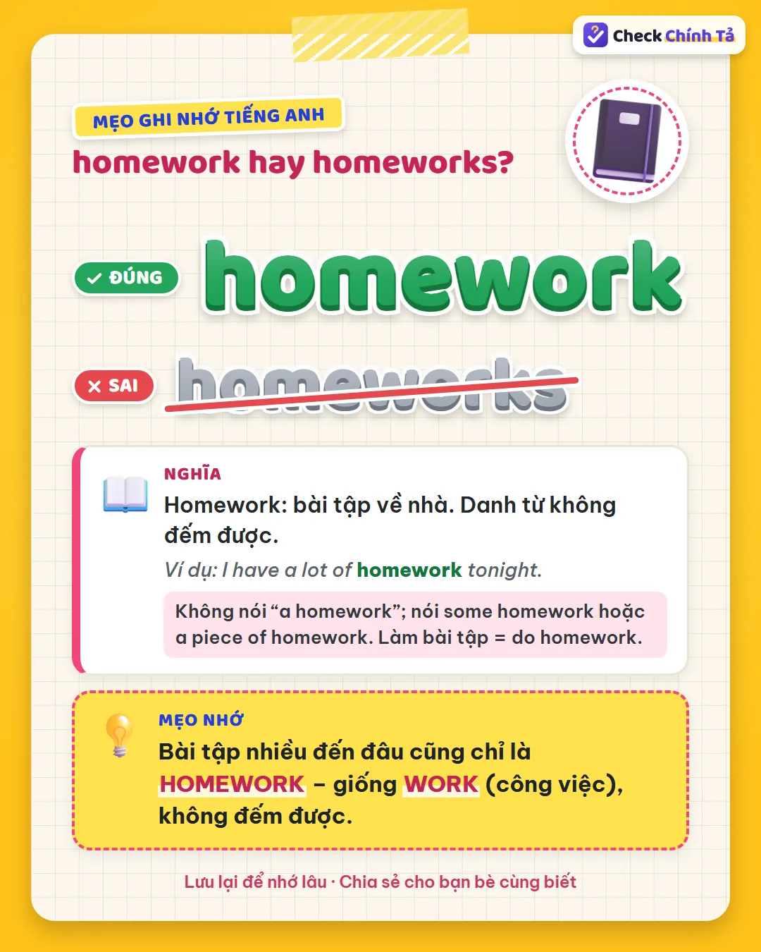 Mẹo ghi nhớ: bài tập nhiều đến đâu cũng là homework, giống work không đếm được.