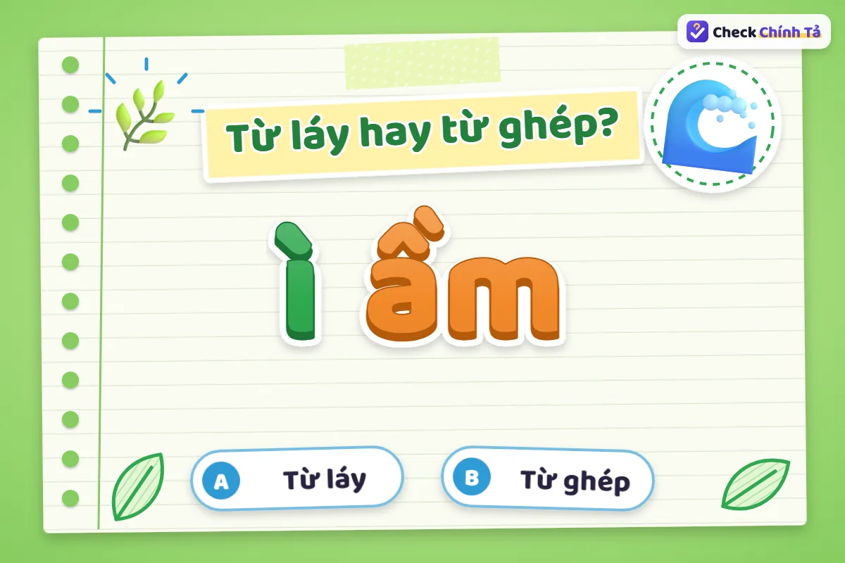 Ì ầm là từ ghép hay từ láy