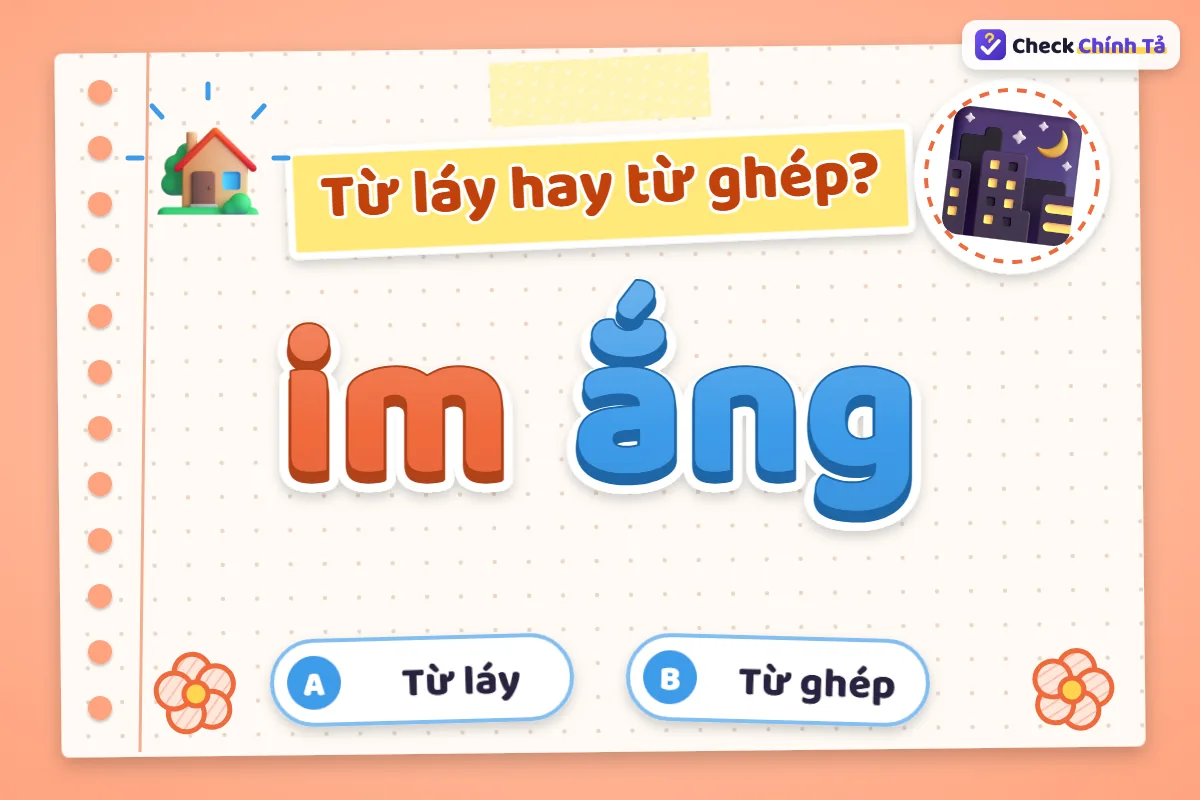 Im ắng là từ láy hay từ ghép