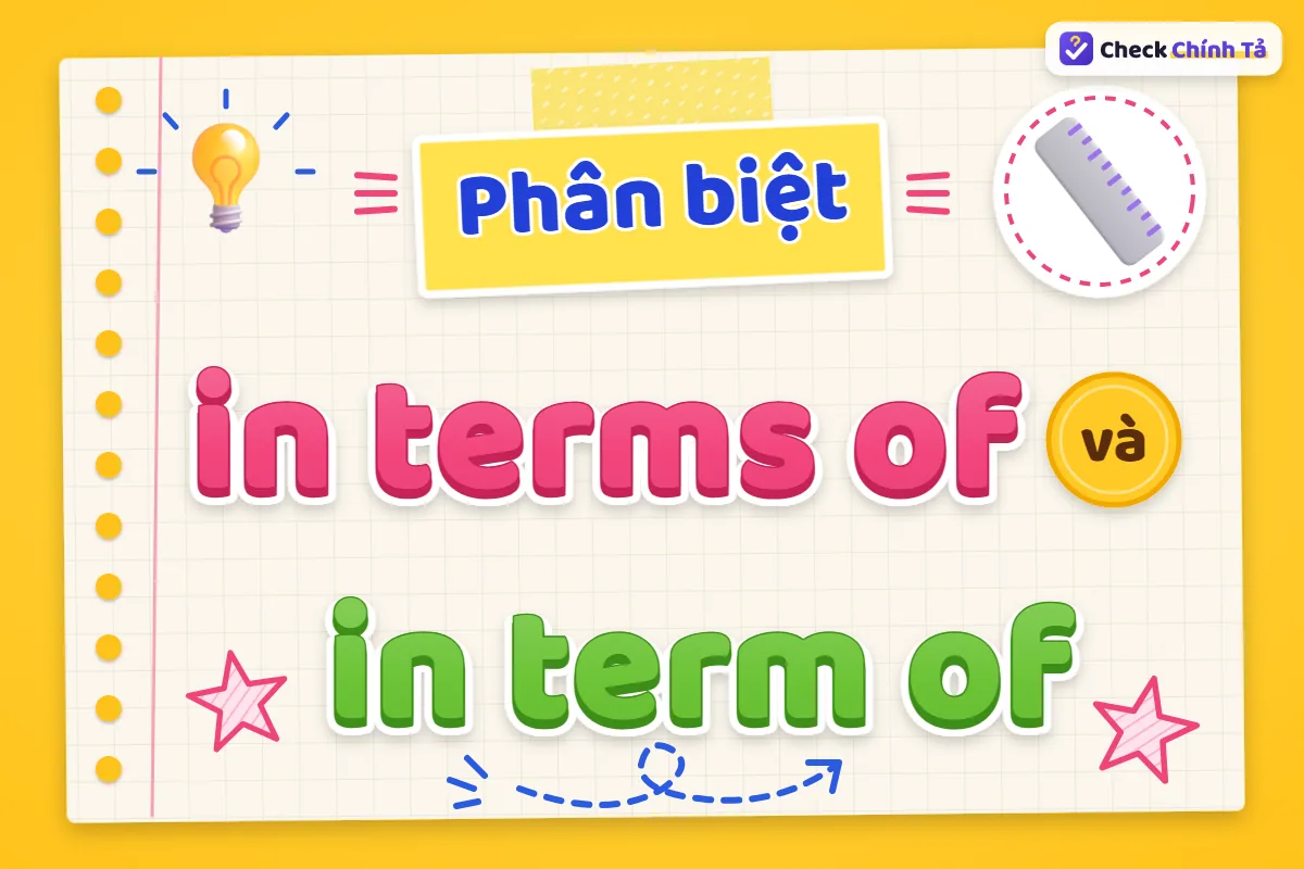 Phân biệt in terms of và in term of