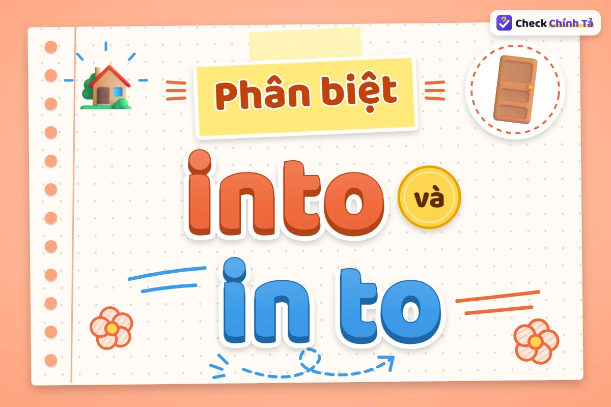 Phân biệt into và in to
