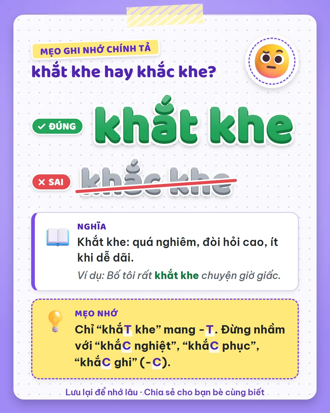 Mẹo ghi nhớ: chỉ khắt khe mang âm cuối -t. Khắc nghiệt, khắc phục, khắc ghi đều mang -c.