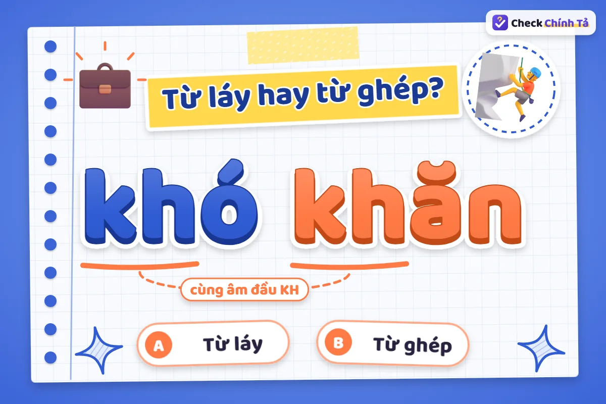 Khó khăn là từ láy hay từ ghép