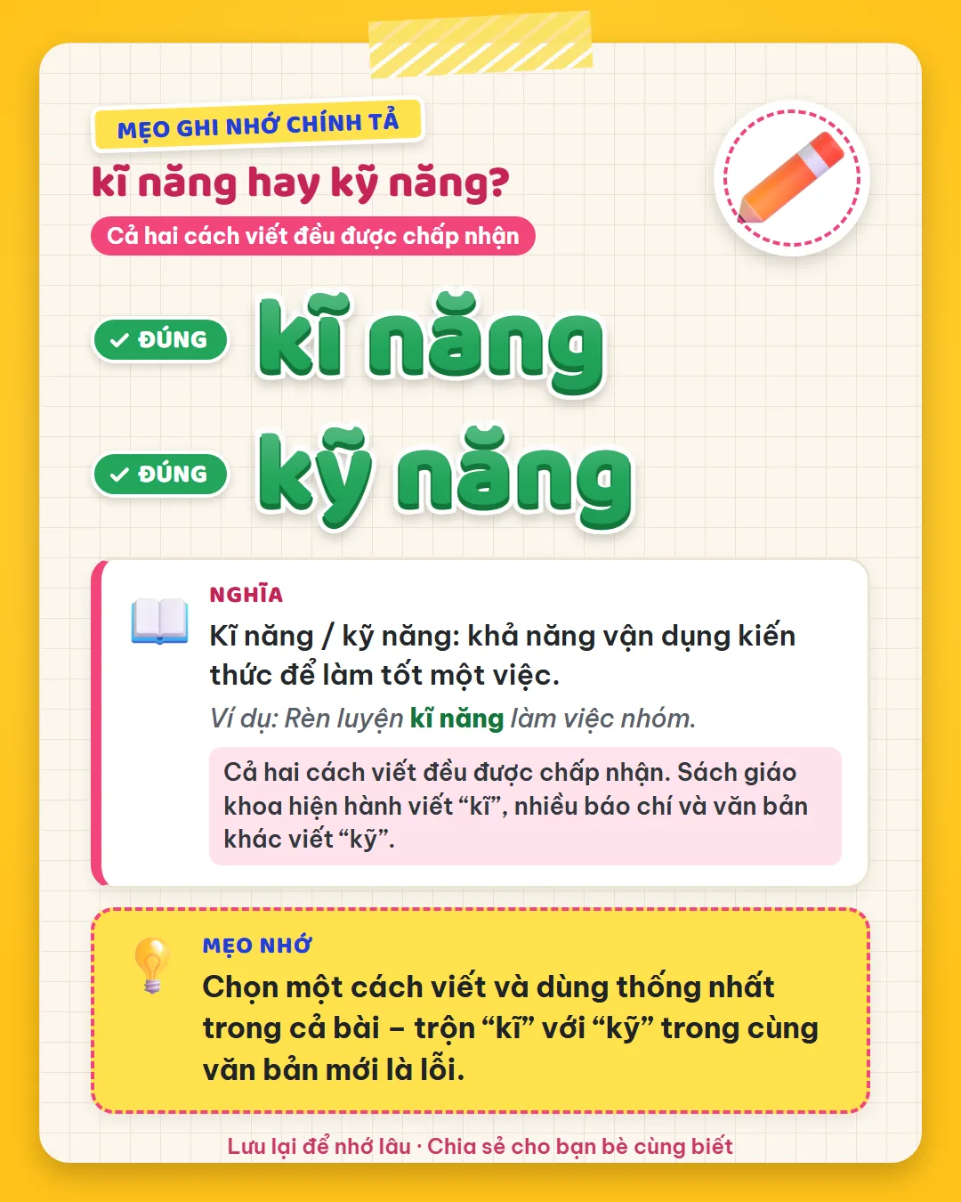 Mẹo ghi nhớ: kĩ năng và kỹ năng đều được chấp nhận, chỉ cần dùng thống nhất một cách.