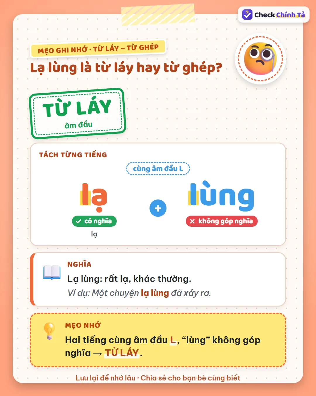 Mẹo ghi nhớ: lạ lùng có hai tiếng cùng âm đầu L, “lùng” không góp nghĩa nên là từ láy.