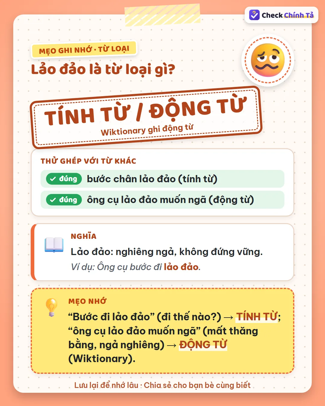 Mẹo ghi nhớ: “bước đi lảo đảo” là tính từ; “ông cụ lảo đảo muốn ngã” là động từ.