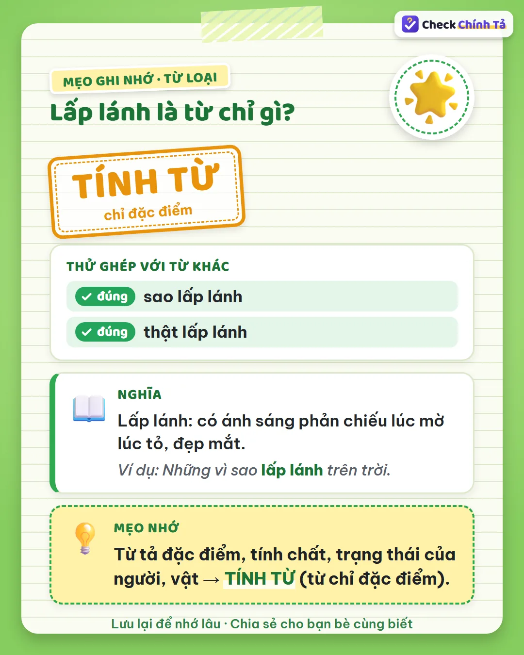 Mẹo ghi nhớ: sao thế nào? – lấp lánh; nói được “thật lấp lánh” nên lấp lánh là tính từ chỉ đặc điểm.
