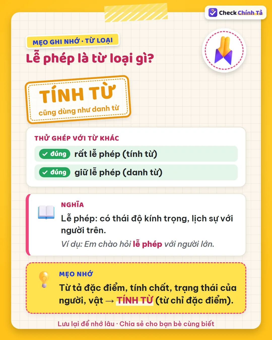 Mẹo ghi nhớ: “rất lễ phép” (người thế nào?) là tính từ; “giữ lễ phép” (giữ cái gì?) là danh từ.