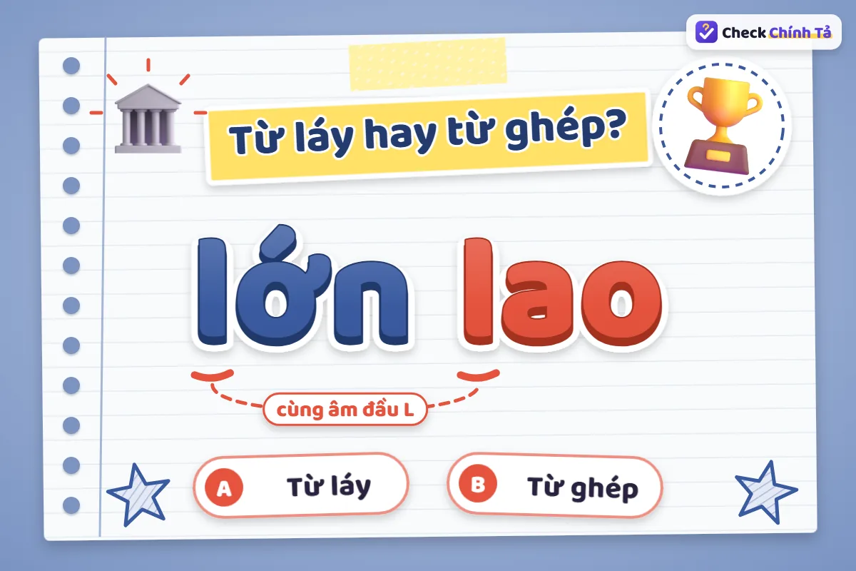 Lớn lao là từ láy hay từ ghép