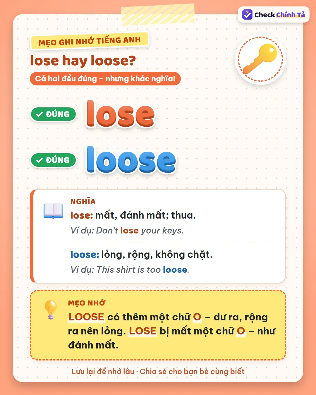 Mẹo ghi nhớ: loose có thêm một chữ O nên rộng, lỏng; lose bị mất một chữ O như đánh mất.