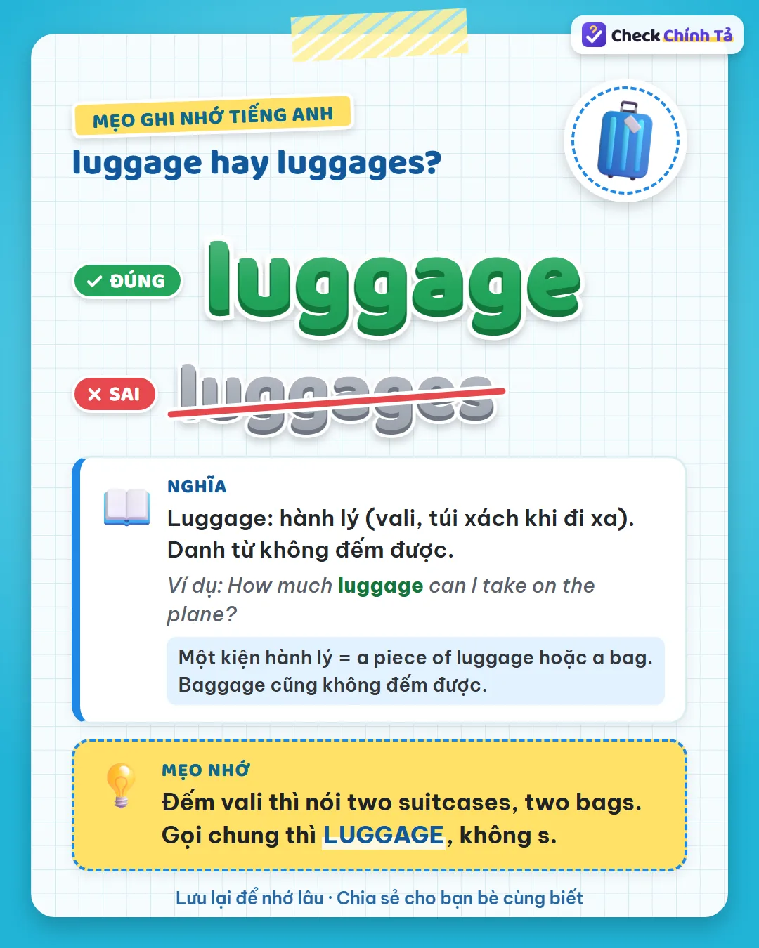 Mẹo ghi nhớ: đếm vali thì nói two suitcases, two bags; gọi chung là luggage, không s.