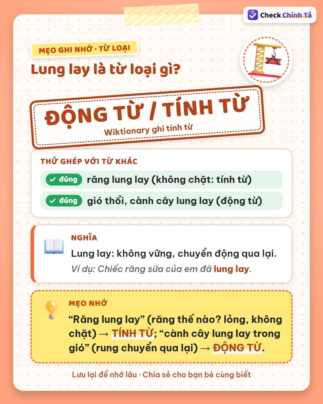 Mẹo ghi nhớ: “răng lung lay” (lỏng, không chặt) là tính từ; “cành cây lung lay trong gió” là động từ.