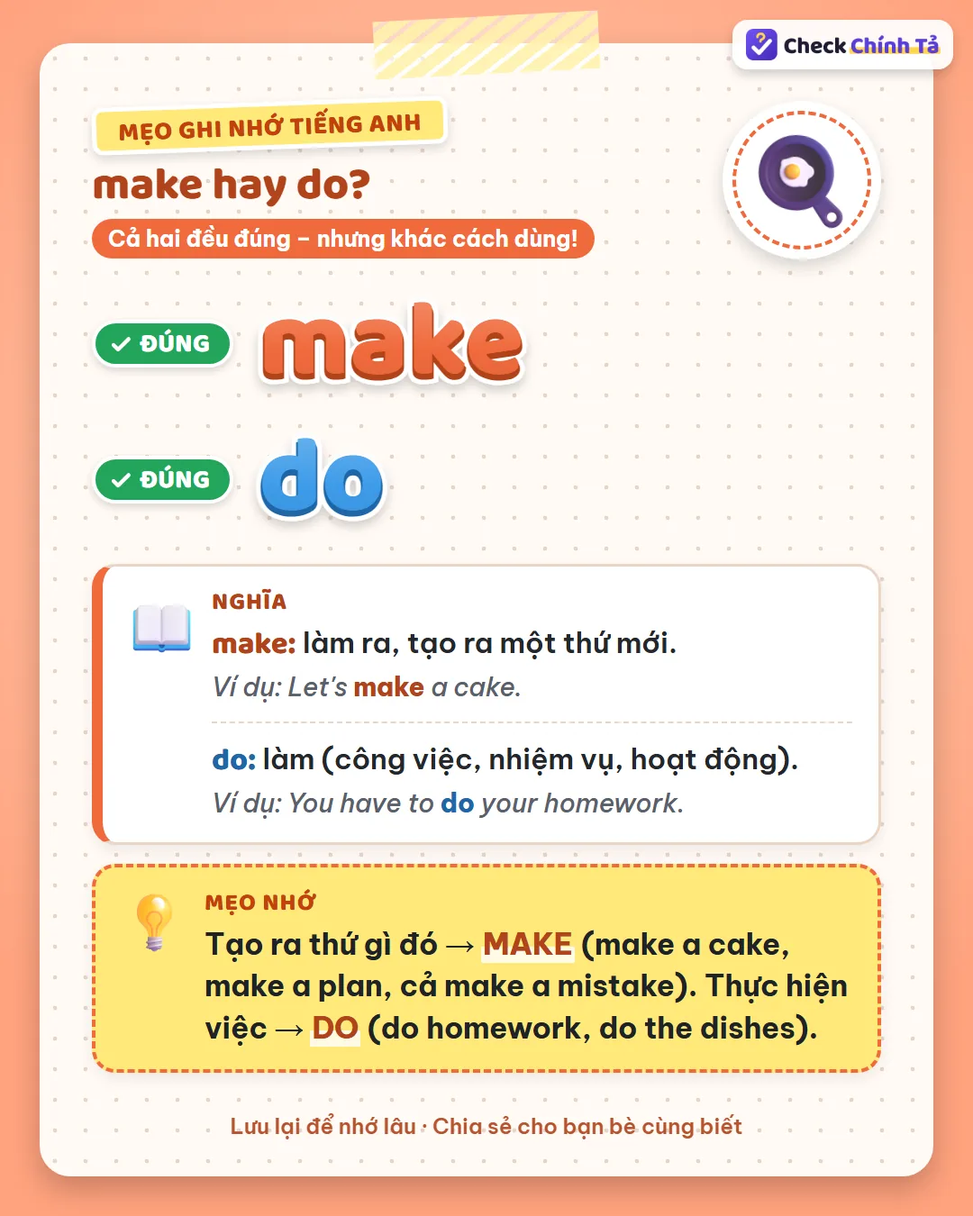 Mẹo ghi nhớ: tạo ra thứ gì thì make (make a plan, make a mistake); thực hiện việc thì do (do homework).