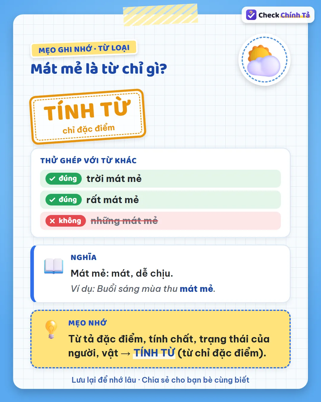 Mẹo ghi nhớ: nói được “trời mát mẻ”, “rất mát mẻ”, không nói “những mát mẻ” nên mát mẻ là tính từ.