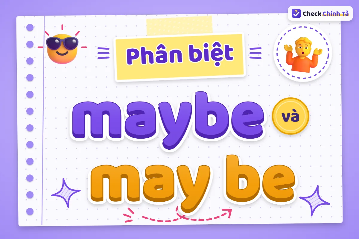 Phân biệt maybe và may be