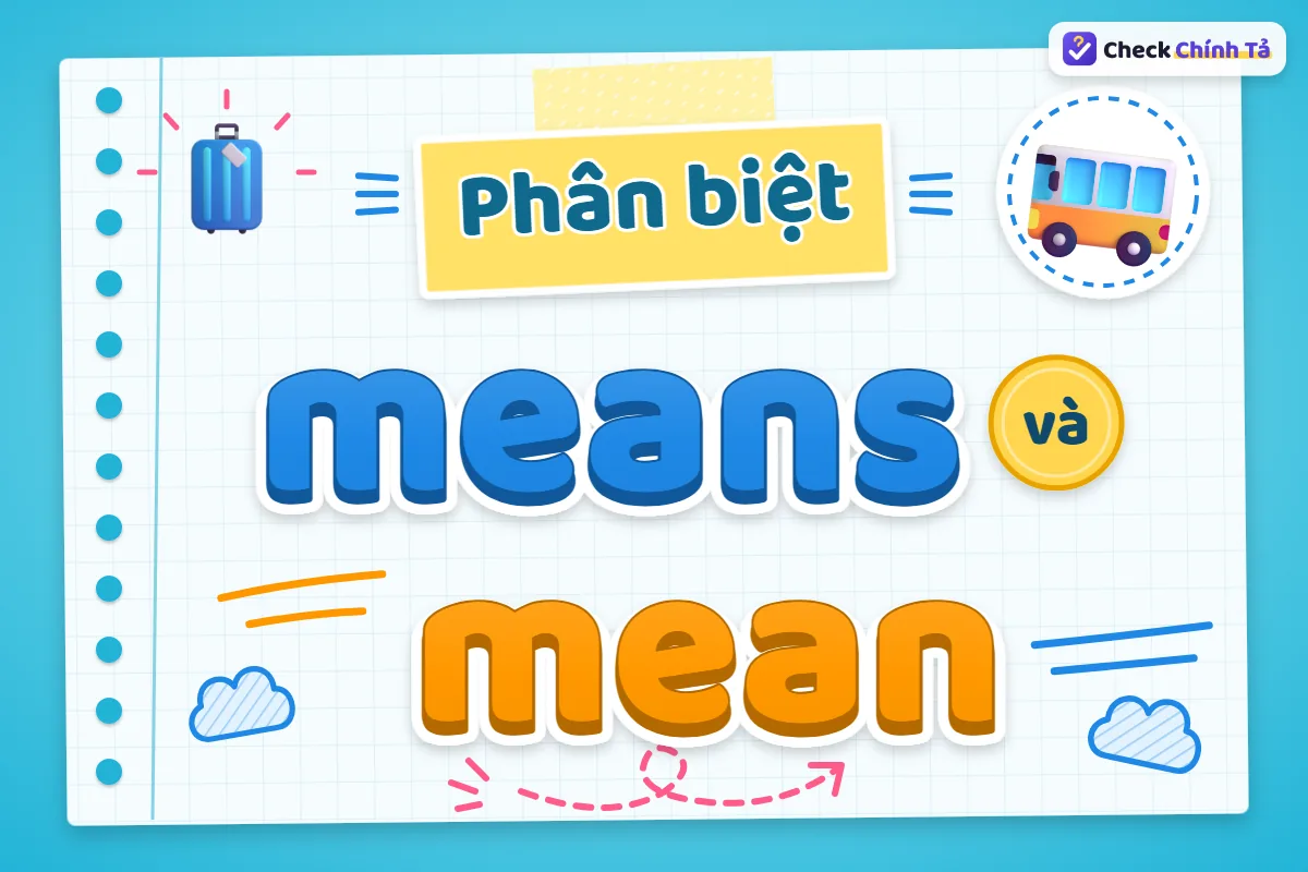 Phân biệt means và mean