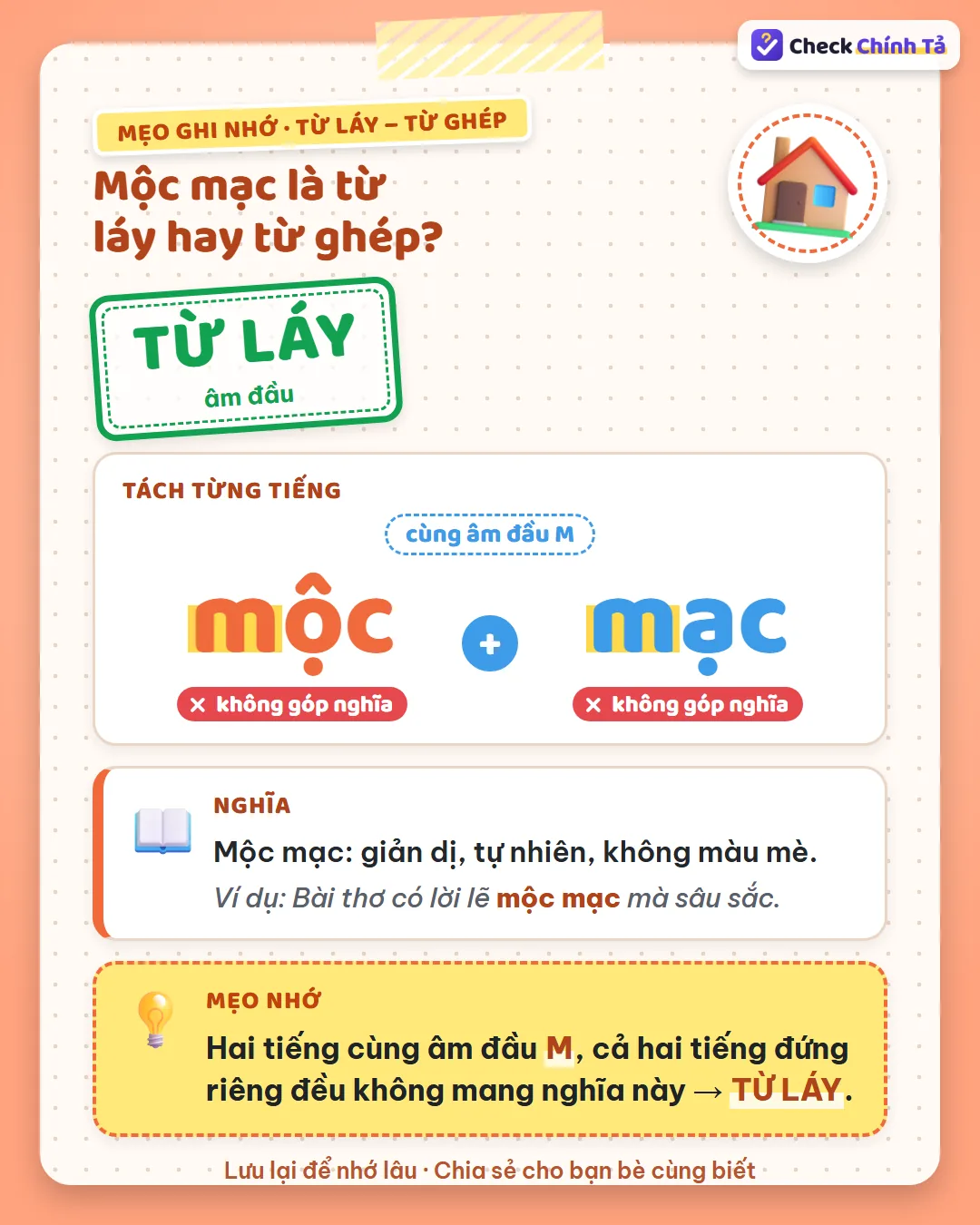 Mẹo ghi nhớ: mộc mạc có hai tiếng cùng âm đầu M, đứng riêng đều không mang nghĩa giản dị nên là từ láy.