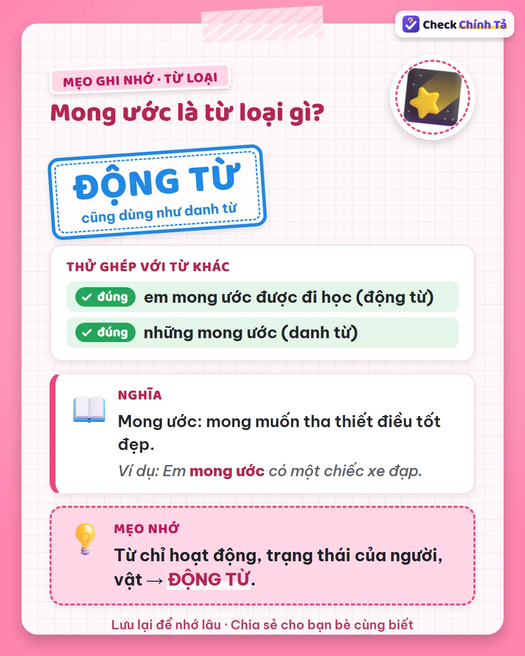 Mẹo ghi nhớ: “em mong ước được đi học” là động từ; “những mong ước” là danh từ.