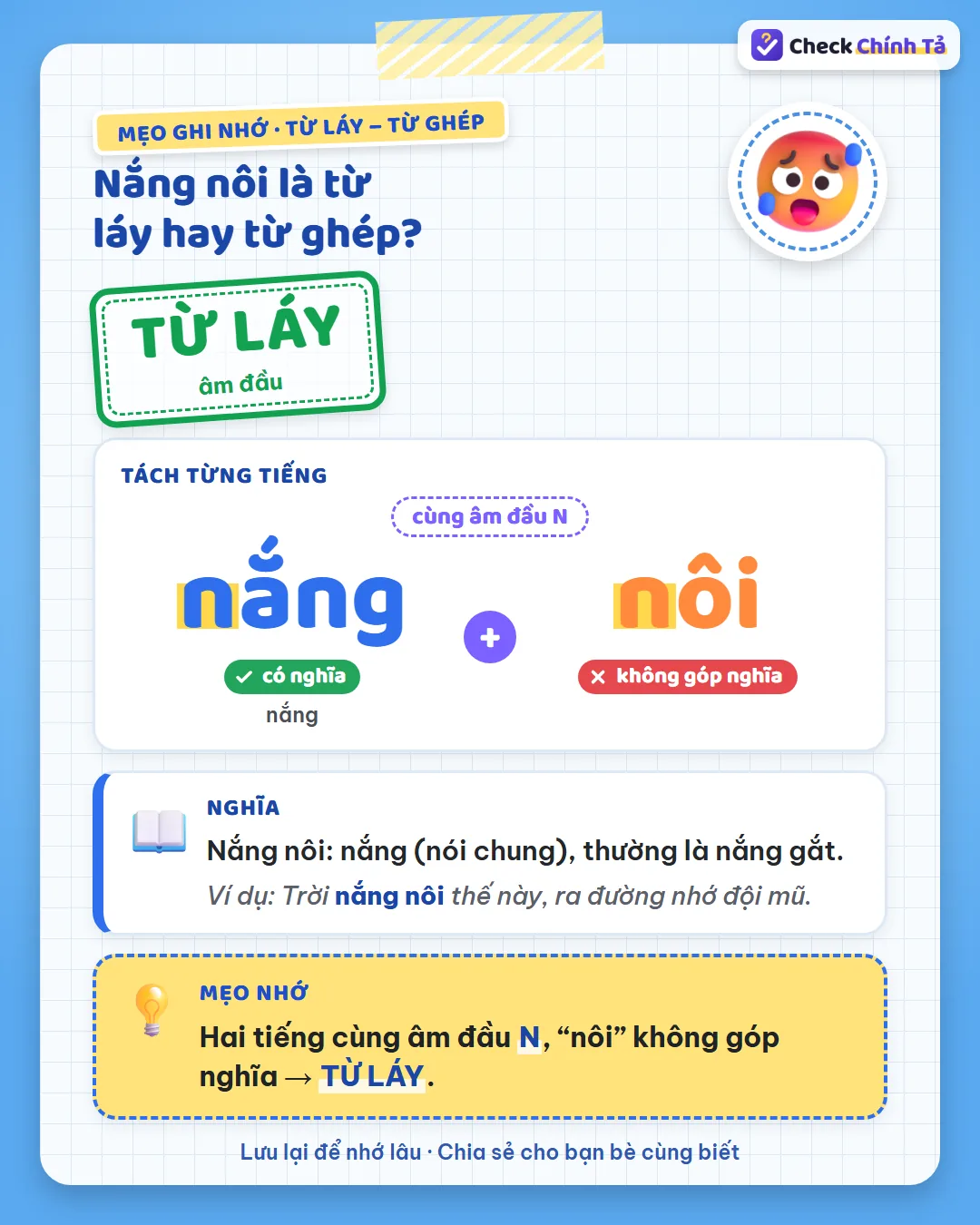 Mẹo ghi nhớ: nắng nôi có hai tiếng cùng âm đầu N, “nôi” không góp nghĩa nên là từ láy.