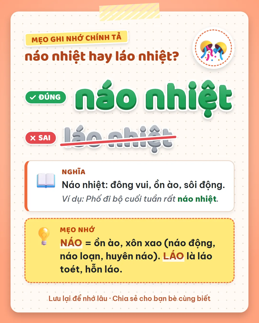 Mẹo ghi nhớ: náo là ồn ào, xôn xao như náo động, náo loạn, huyên náo. Láo là láo toét, hỗn láo.