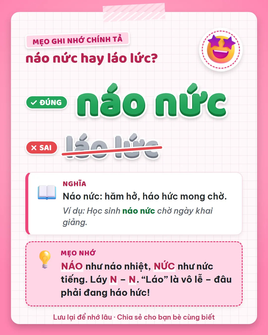 Mẹo ghi nhớ: náo như náo nhiệt, nức như nức tiếng. Láy N – N; còn láo là vô lễ, đâu phải đang háo hức.