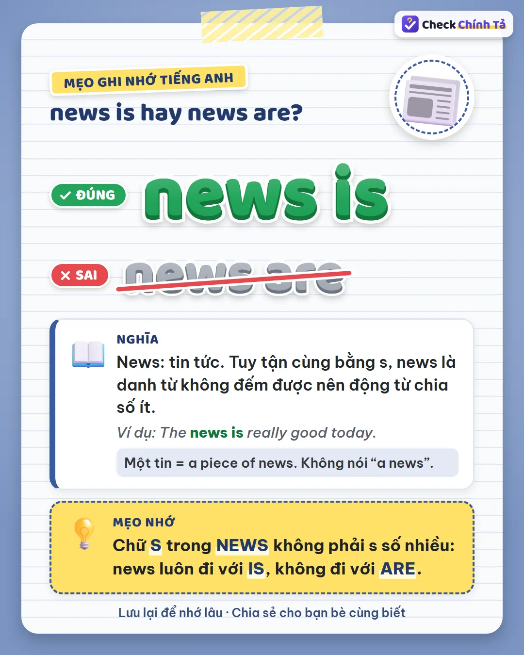 Mẹo ghi nhớ: chữ S trong news không phải s số nhiều, news luôn đi với is.