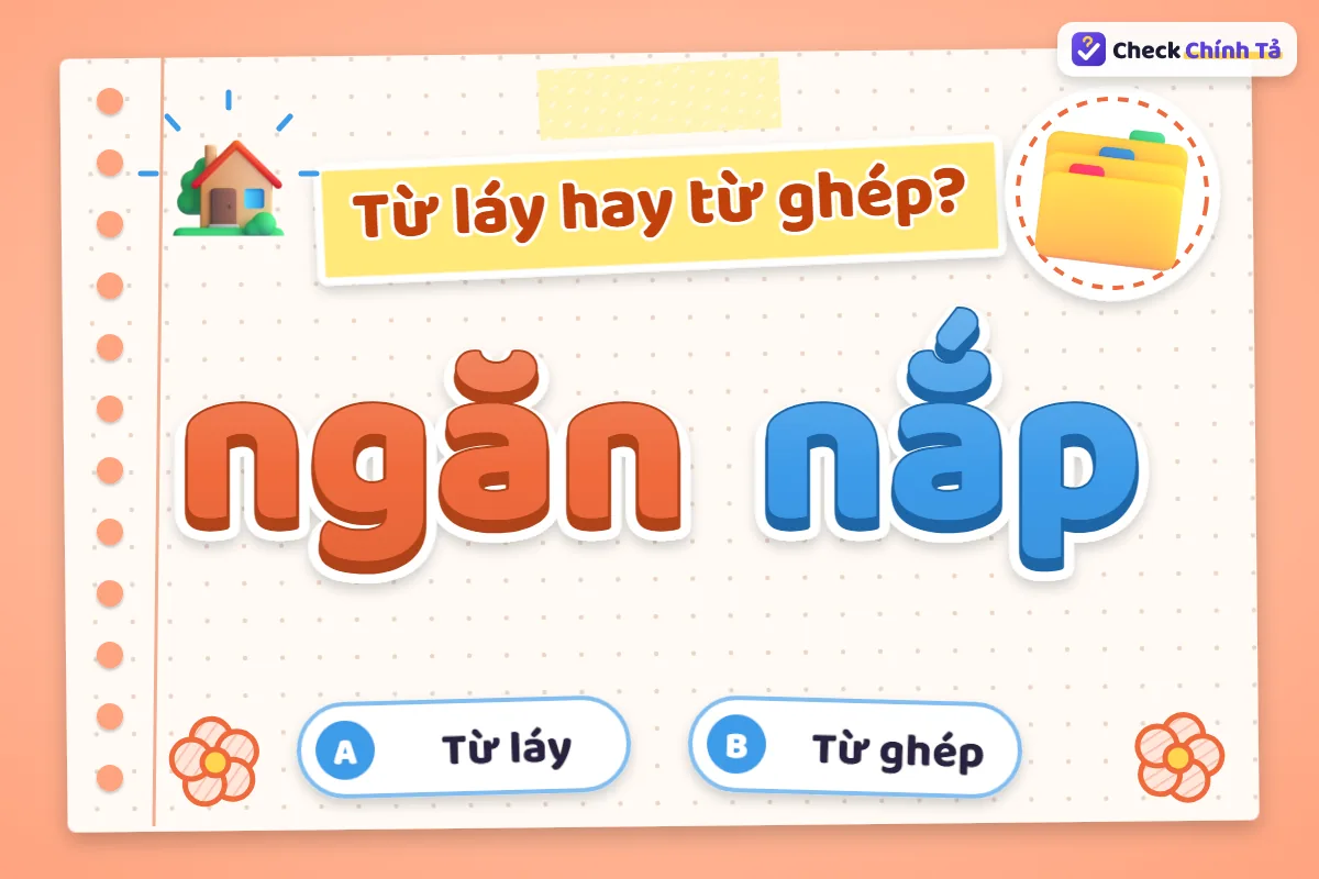 Ngăn nắp là từ láy hay từ ghép