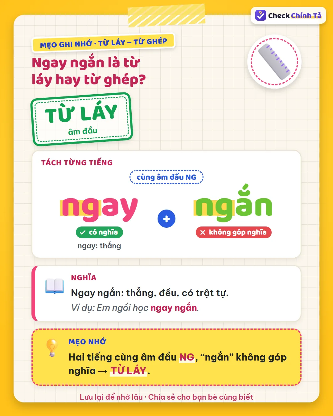 Mẹo ghi nhớ: ngay ngắn có hai tiếng cùng âm đầu NG, “ngắn” không góp nghĩa nên là từ láy âm đầu.