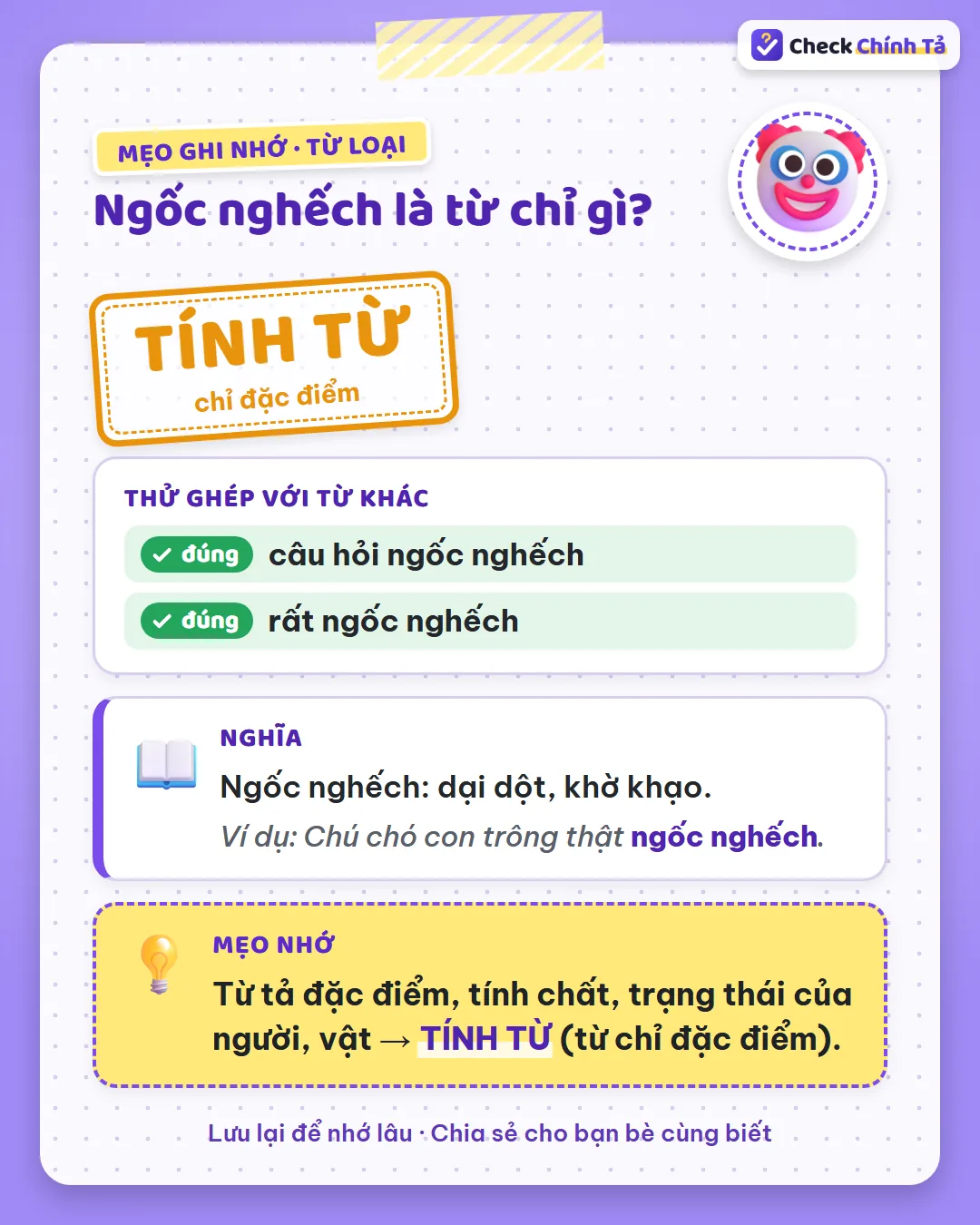 Mẹo ghi nhớ: nói được “câu hỏi ngốc nghếch”, “rất ngốc nghếch” nên ngốc nghếch là tính từ.