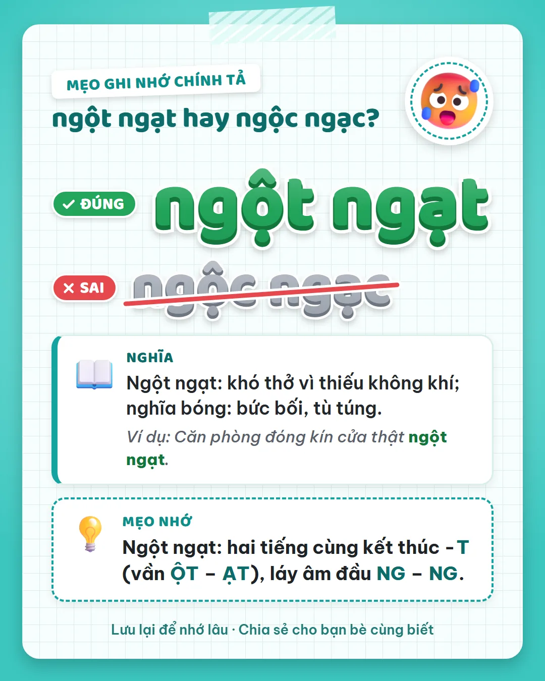 Mẹo ghi nhớ: ngột ngạt có hai tiếng cùng kết thúc bằng T, vần ột, ạt, láy âm đầu NG.