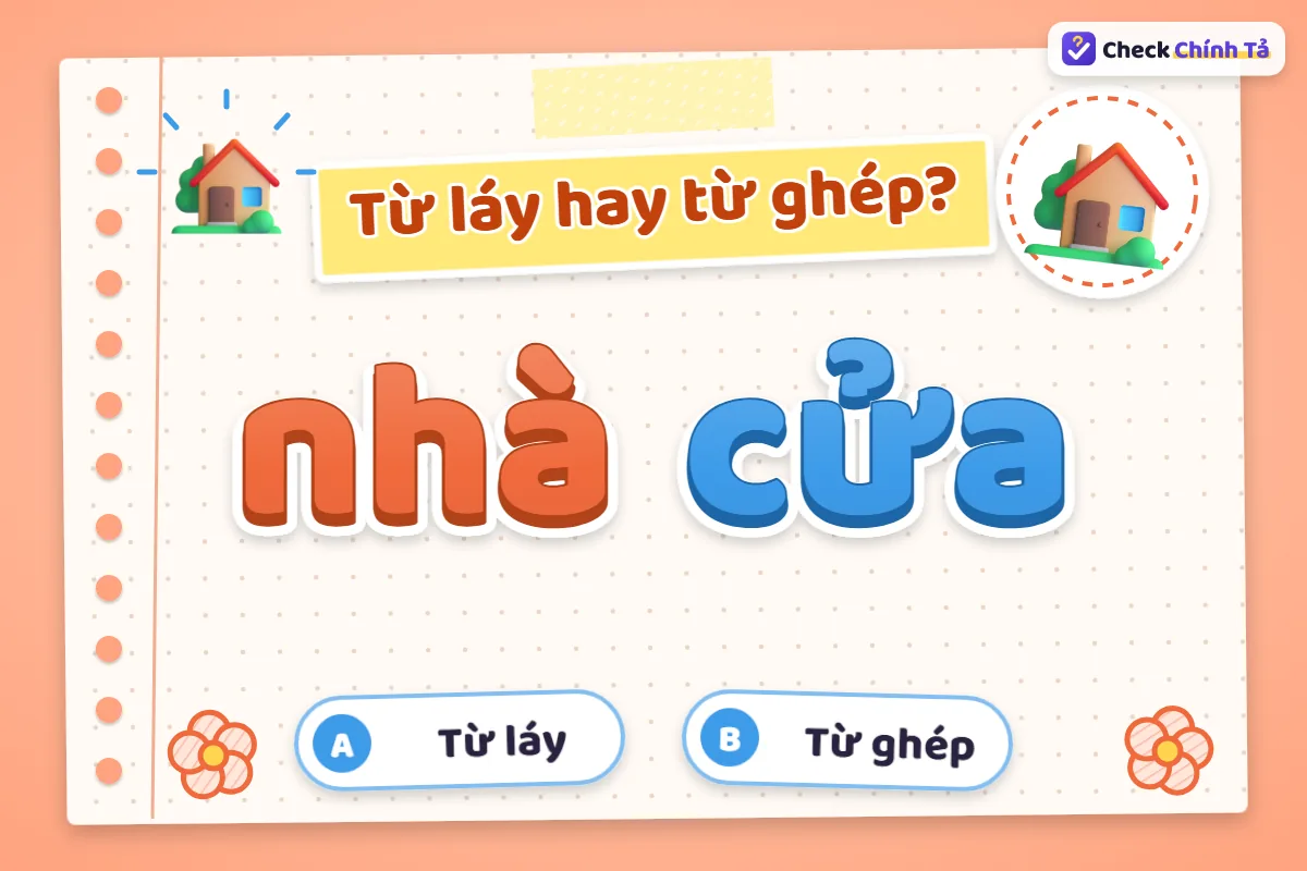 Nhà cửa là từ ghép gì