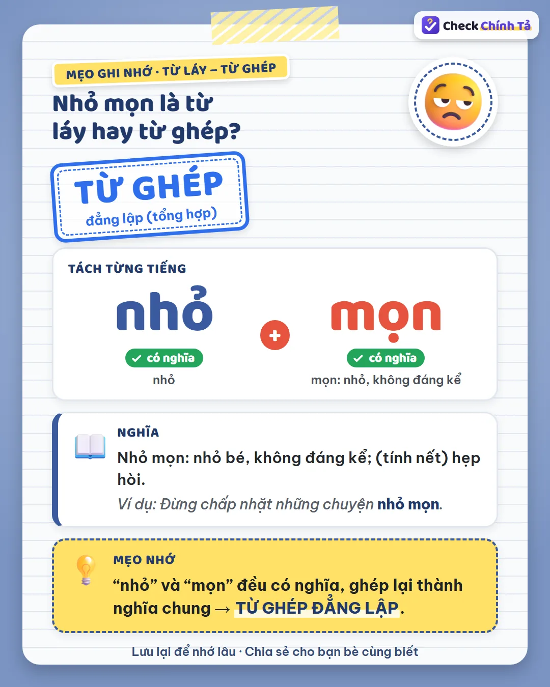 Mẹo ghi nhớ: “nhỏ” và “mọn” (nhỏ, không đáng kể) đều có nghĩa nên nhỏ mọn là từ ghép đẳng lập.
