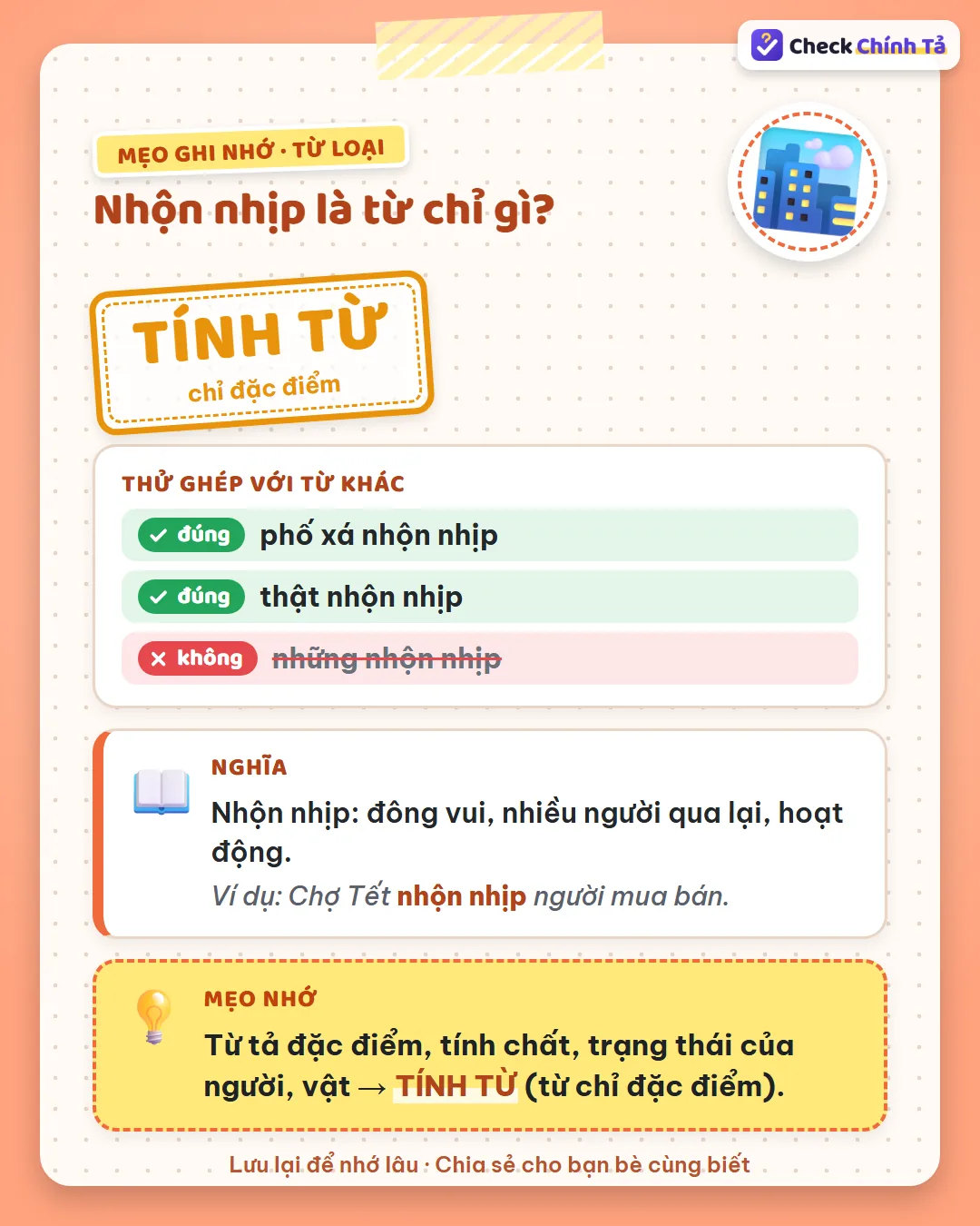 Mẹo ghi nhớ: phố xá thế nào? – nhộn nhịp; nói được “thật nhộn nhịp”, không nói “những nhộn nhịp” nên là tính từ.