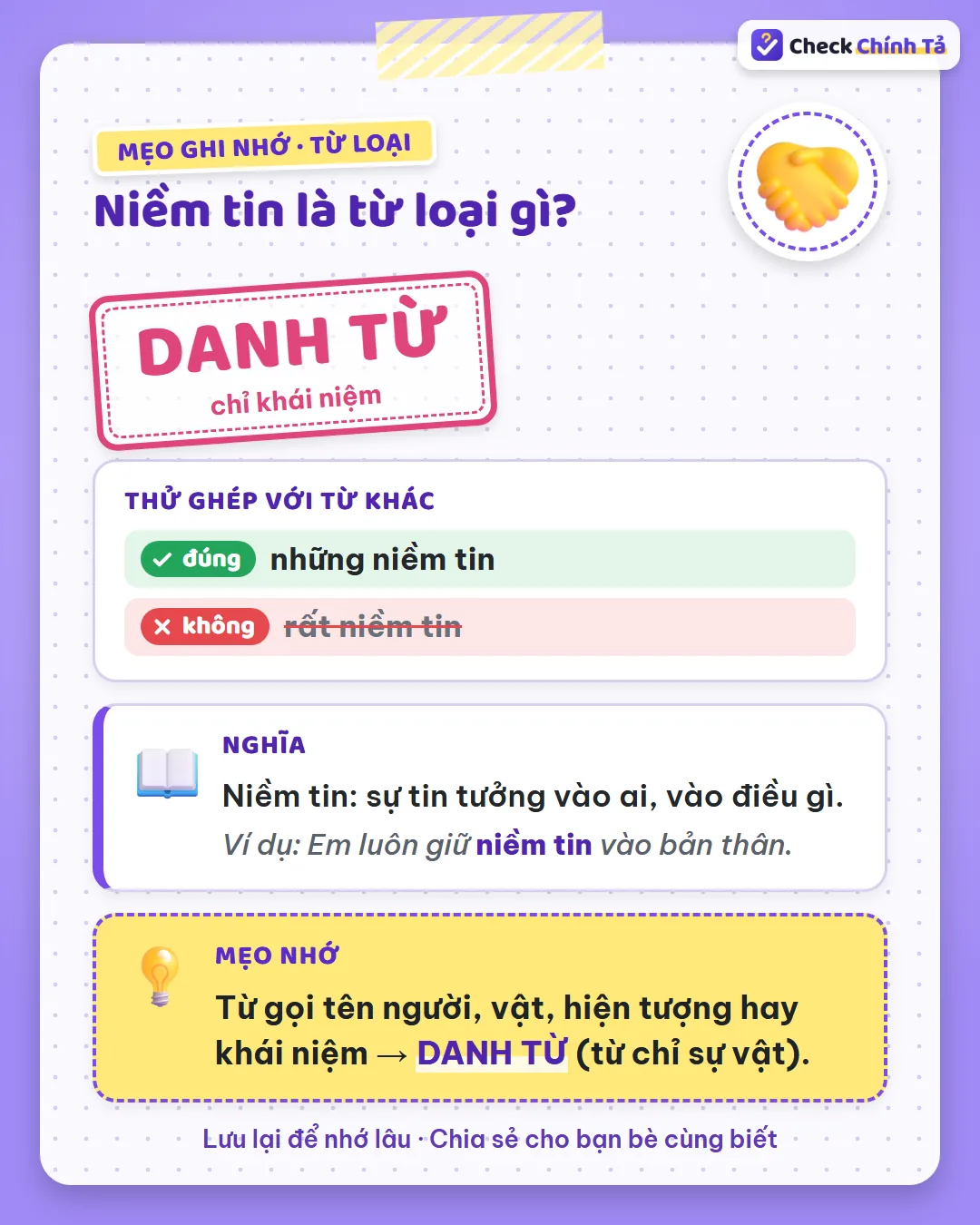 Mẹo ghi nhớ: nói được “những niềm tin”, không nói được “rất niềm tin” nên niềm tin là danh từ.