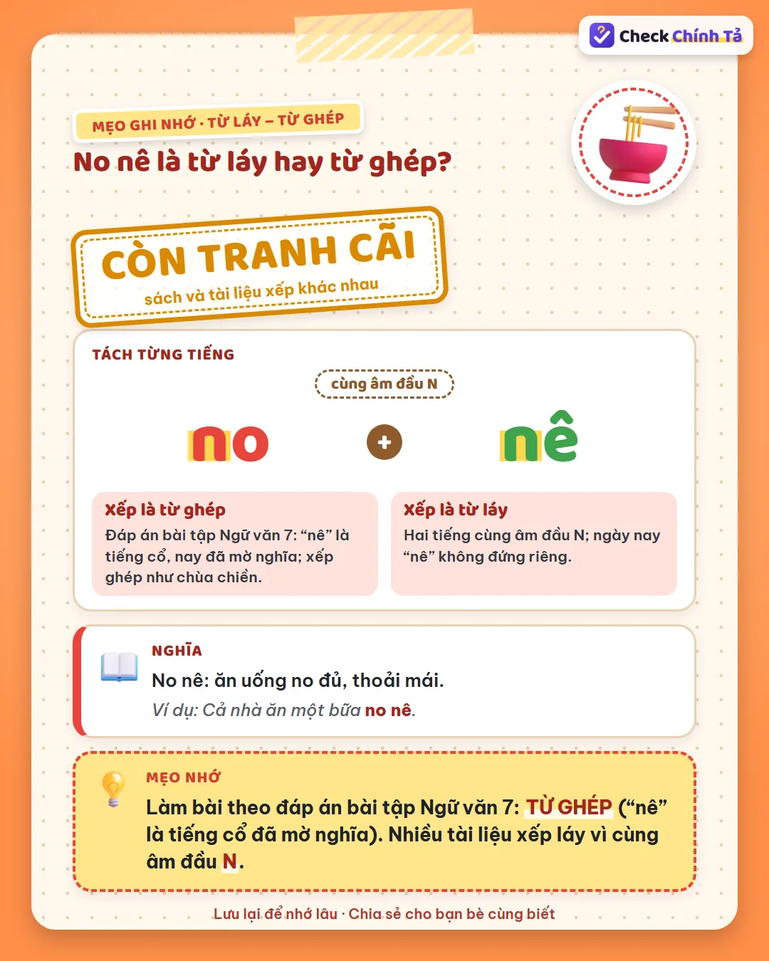 Mẹo ghi nhớ: làm bài theo đáp án Ngữ văn 7, no nê là từ ghép vì “nê” là tiếng cổ; có tài liệu xếp láy vì cùng âm n.