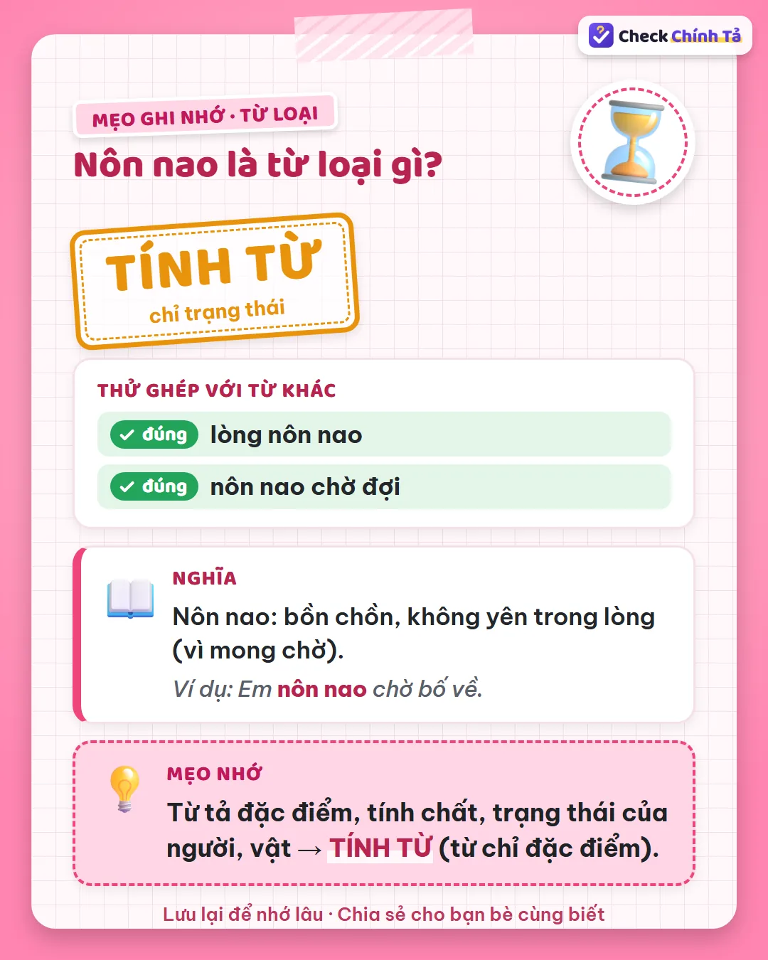 Mẹo ghi nhớ: “lòng nôn nao”, “nôn nao chờ đợi” – nôn nao chỉ trạng thái trong lòng nên là tính từ.