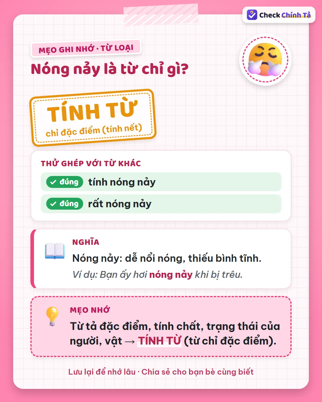 Mẹo ghi nhớ: nói được “tính nóng nảy”, “rất nóng nảy” nên nóng nảy là tính từ chỉ tính nết.