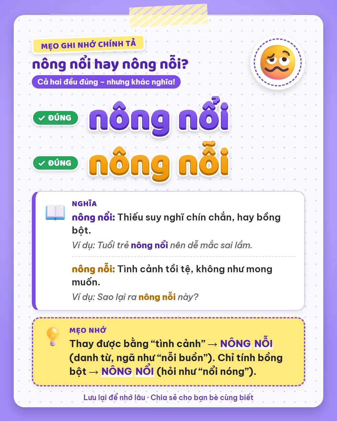 Mẹo ghi nhớ: thay được bằng tình cảnh thì viết nông nỗi (dấu ngã); tả tính bồng bột thì viết nông nổi (dấu hỏi).