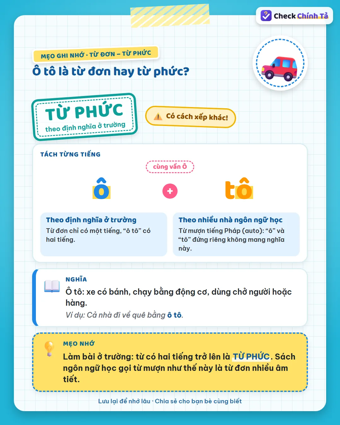 Mẹo ghi nhớ: ô tô có hai tiếng nên ở trường là từ phức; là từ mượn (auto) nên sách ngôn ngữ học gọi là từ đơn.