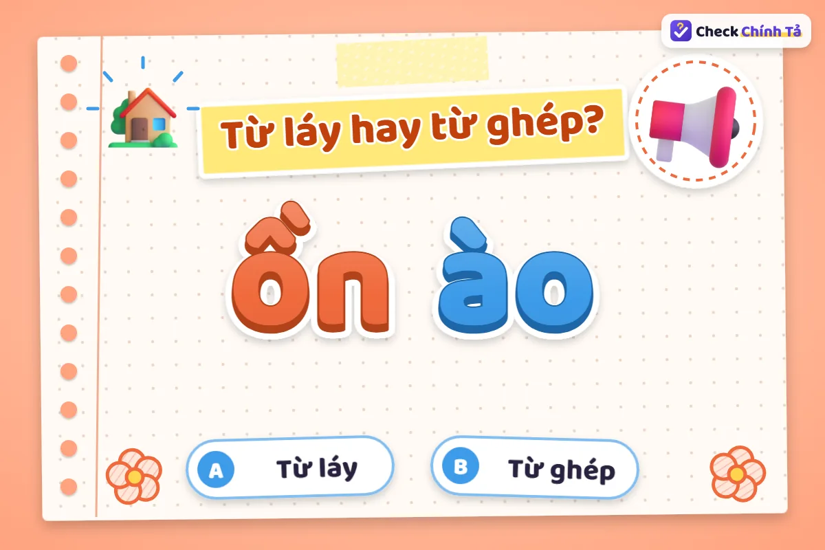 Ồn ào là từ láy hay ghép