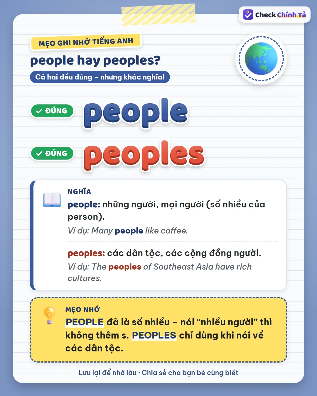 Mẹo ghi nhớ: people đã là số nhiều, nói nhiều người thì không thêm s; peoples chỉ dùng cho các dân tộc.