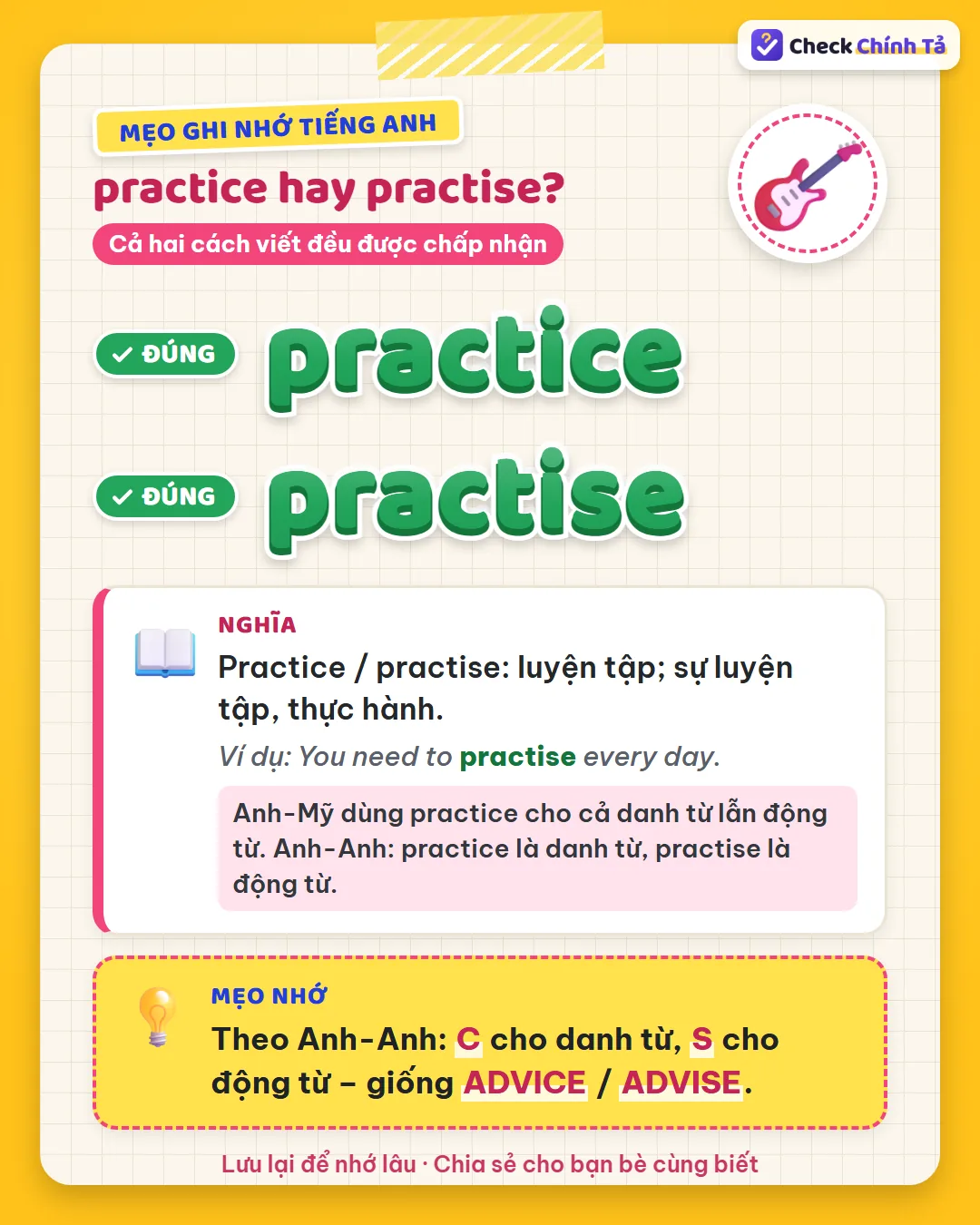 Mẹo ghi nhớ: theo Anh-Anh, c cho danh từ (practice), s cho động từ (practise) – giống advice / advise.
