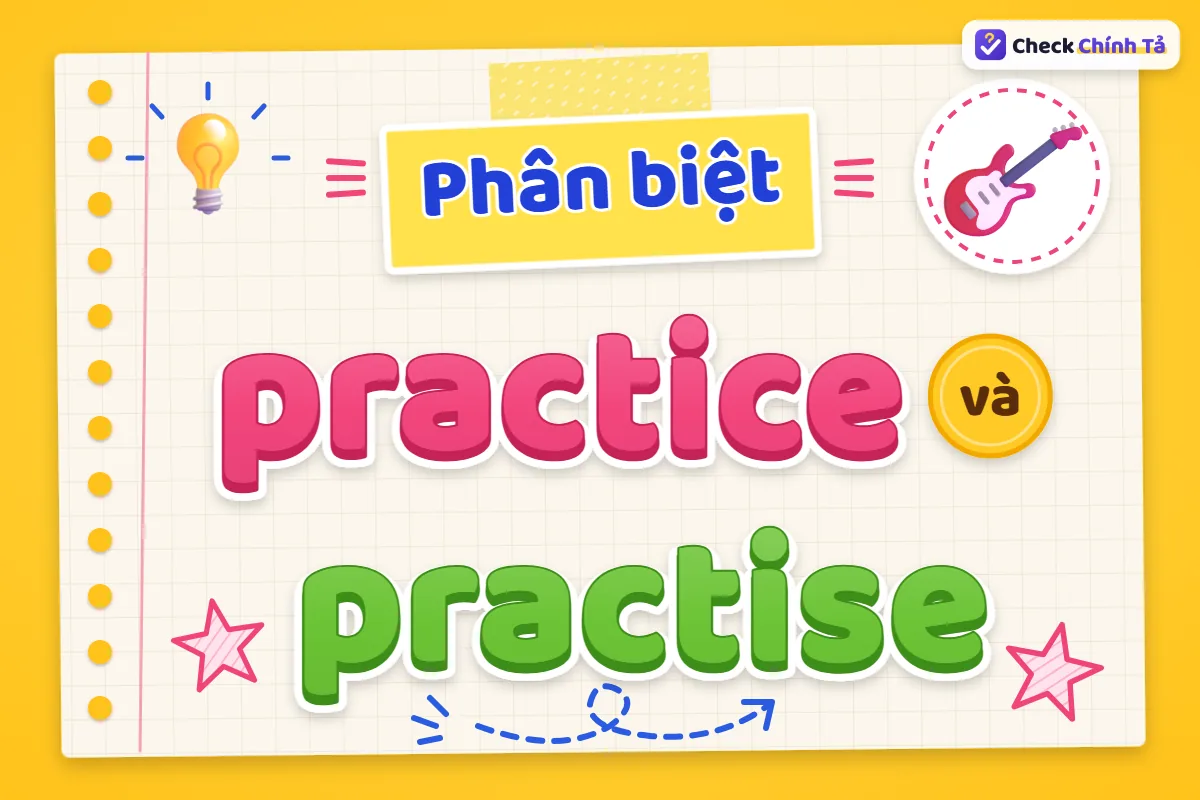 Phân biệt practice và practise